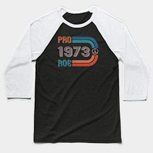 Roe v. Wade 1973 Baseball T-Shirt